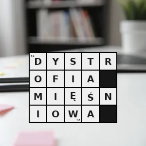 Hasło krzyżówkowe choroba mięśni objawiająca się zmianami patologicznymi we włóknach mięśniowych i tkance łącznej - dystrofia mięśniowa – rozwiązanie, synonimy, podpowiedzi i definicje krzyżówkowe